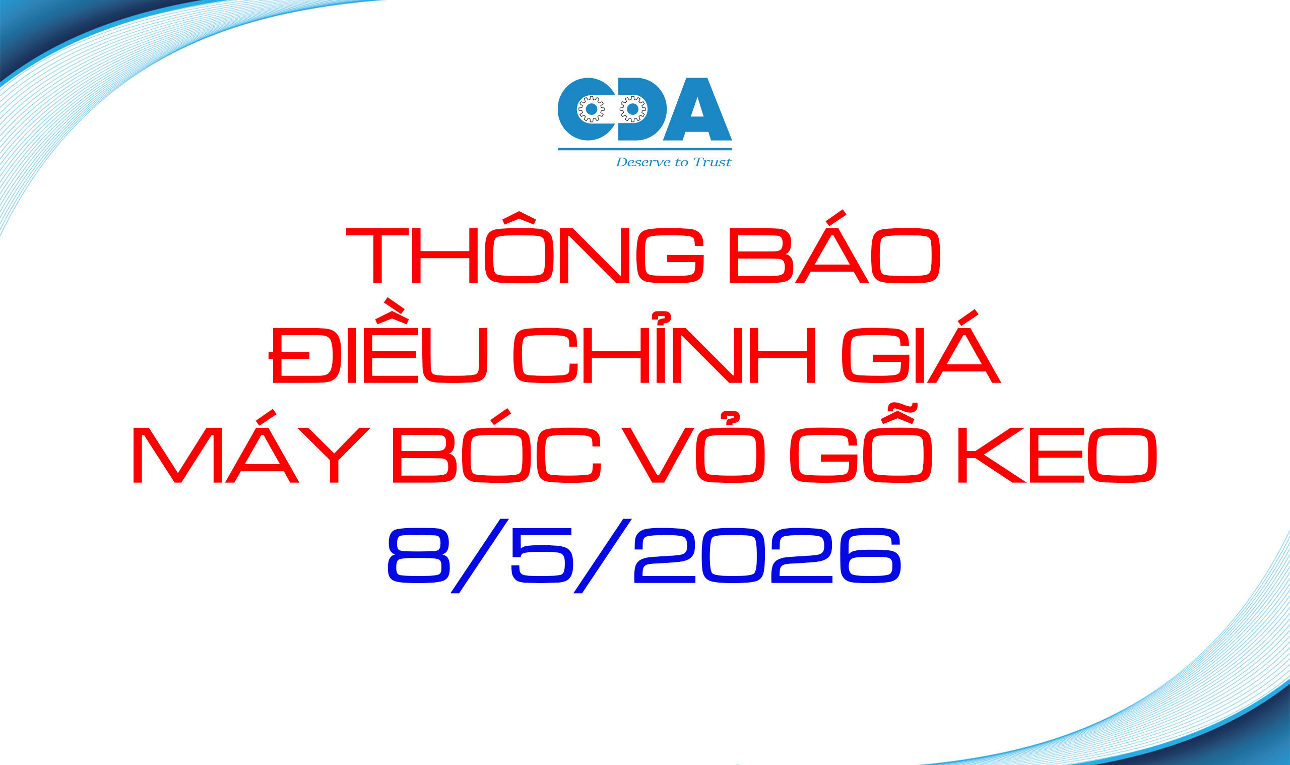 Thông báo Điều chính Máy bóc vỏ gỗ keo CDA - Bắt đầu từ ngày 8/5/2025